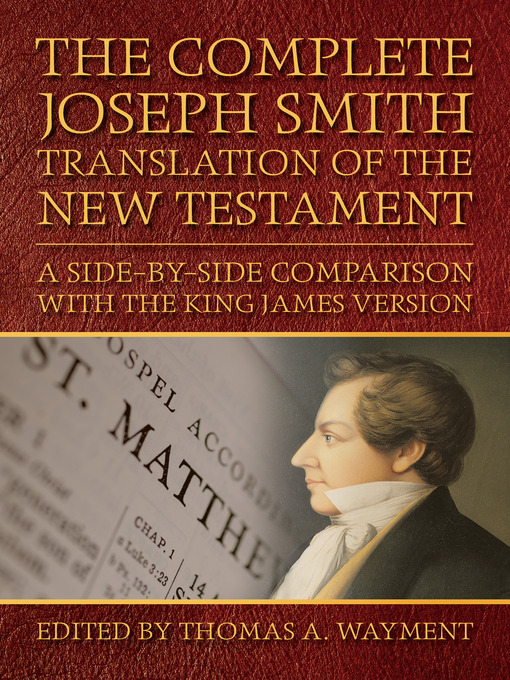 Title details for Complete Joseph Smith Translation of the New Testament by Thomas A. Waymont - Available